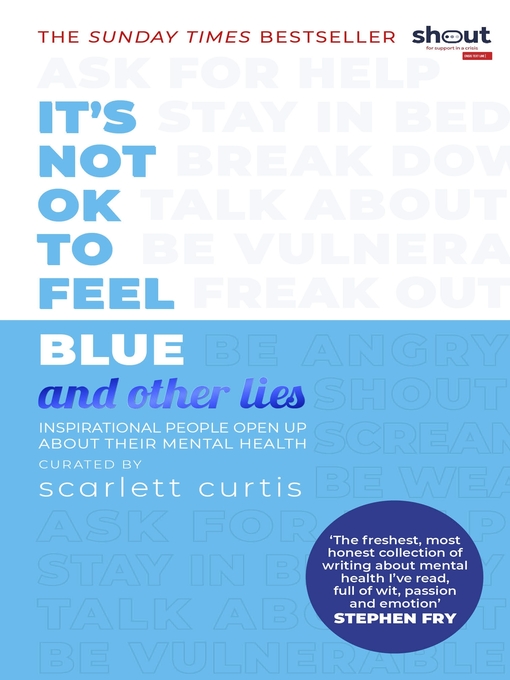 Title details for It's Not OK to Feel Blue (and other lies) by Scarlett Curtis - Available